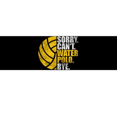 Water Polo Player Sorry Cant Waterpolo Bye Bumper Sticker