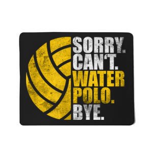 Water Polo Player Sorry Cant Waterpolo Bye Mousepad