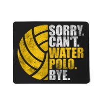 Water Polo Player Sorry Cant Waterpolo Bye Mousepad