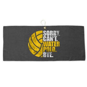 Water Polo Player Sorry Cant Waterpolo Bye Large Microfiber Waffle Golf Towel