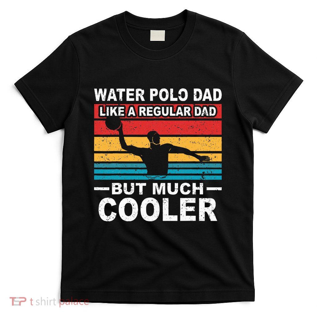 Water Polo Player Father Water Polo Sport Dad T-Shirt
