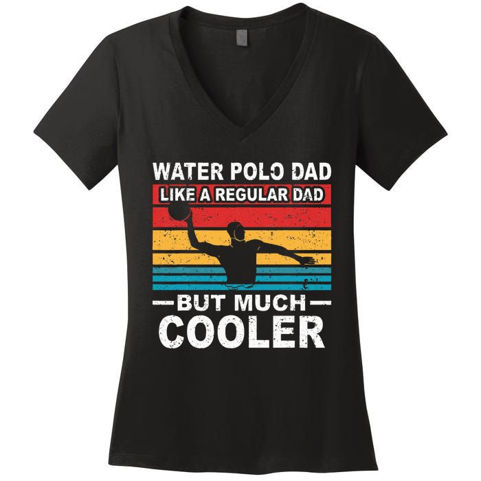 Water Polo Player Father Water Polo Sport Dad Women's V-Neck T-Shirt