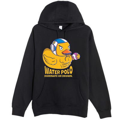 Water Polo Rubber Duck Dominate Or Drown On Premium Pullover Hoodie