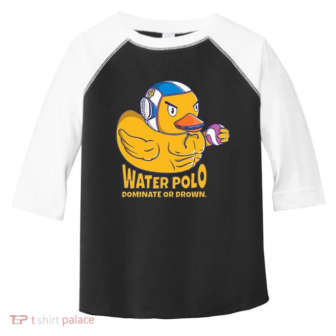 Water Polo Rubber Duck Dominate Or Drown On Toddler Fine Jersey T-Shirt