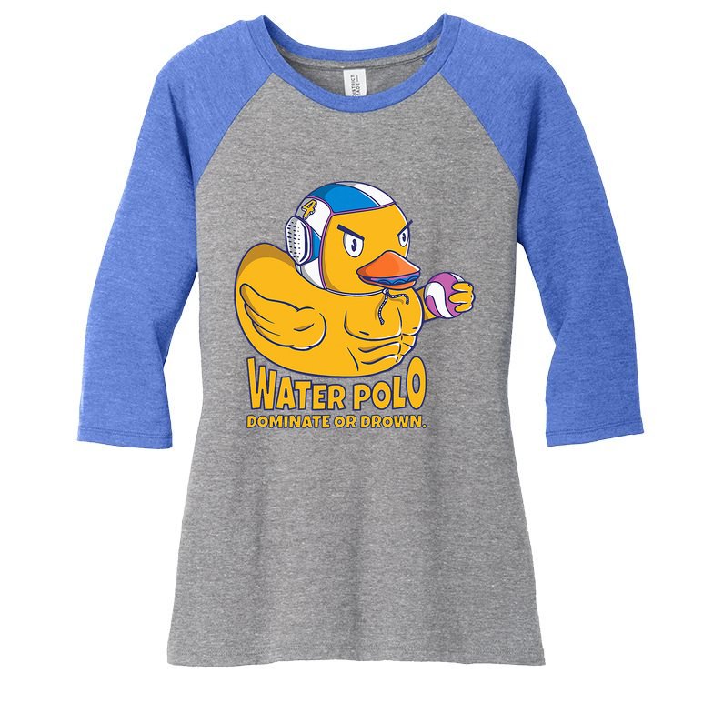 Water Polo Rubber Duck Dominate Or Drown On Women's Tri-Blend 3/4-Sleeve Raglan Shirt