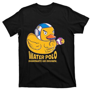 Water Polo Rubber Duck Dominate Or Drown On T-Shirt