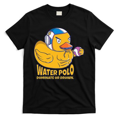 Water Polo Rubber Duck Dominate Or Drown On T-Shirt