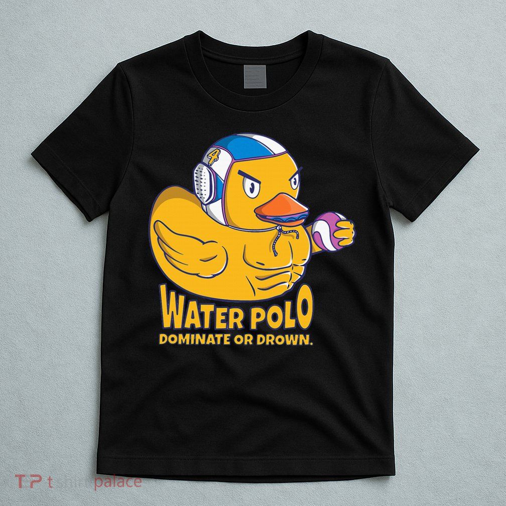 Water Polo Rubber Duck Dominate Or Drown On T-Shirt