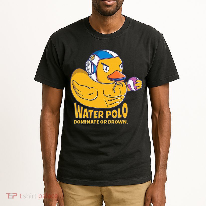 Water Polo Rubber Duck Dominate Or Drown On Tall T-Shirt