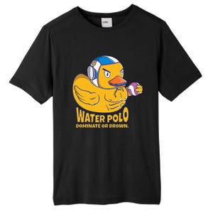 Water Polo Rubber Duck Dominate Or Drown On Tall Fusion ChromaSoft Performance T-Shirt