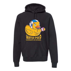 Water Polo Rubber Duck Dominate Or Drown On Premium Hoodie