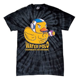 Water Polo Rubber Duck Dominate Or Drown On Tie-Dye T-Shirt