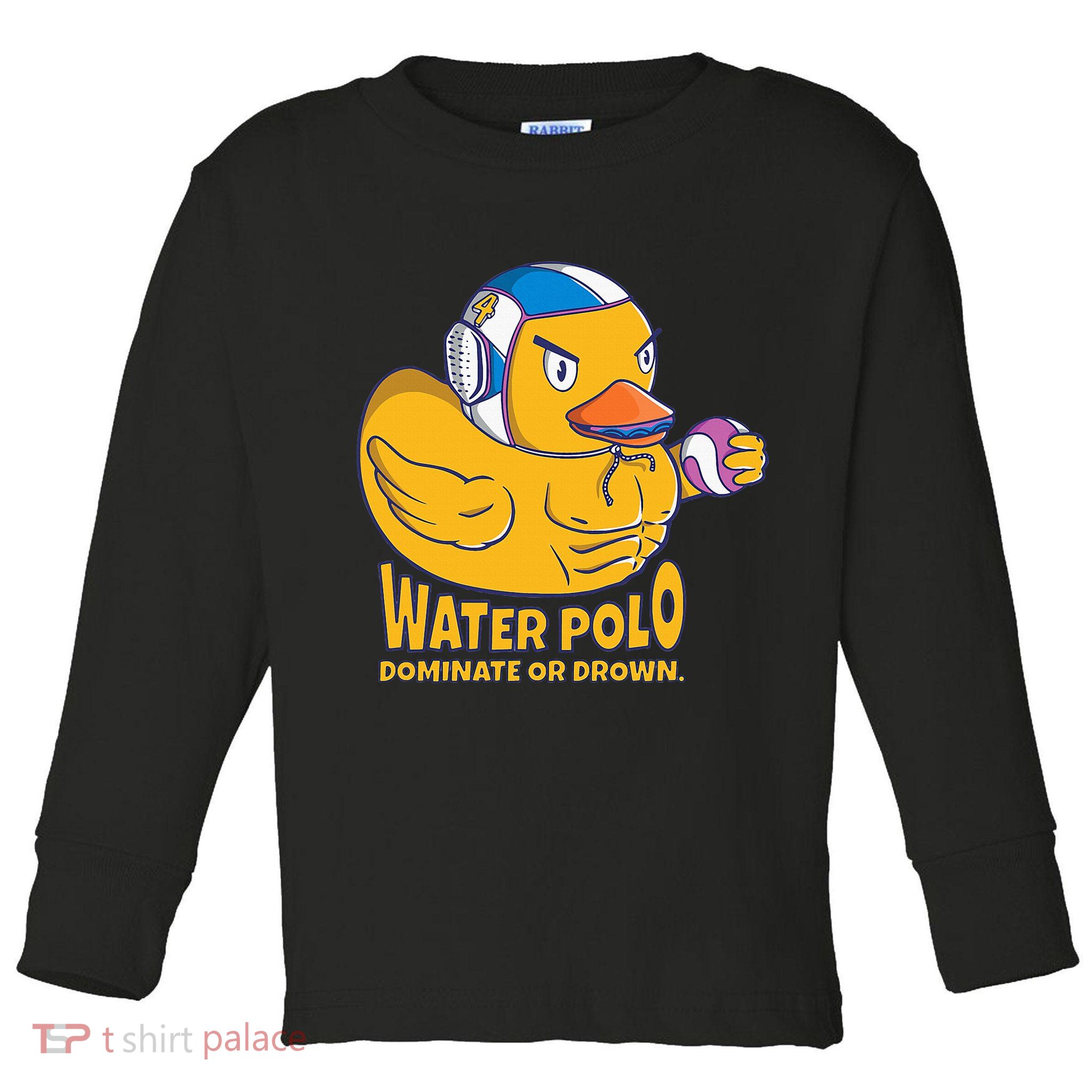 Water Polo Rubber Duck Dominate Or Drown On Toddler Long Sleeve Shirt