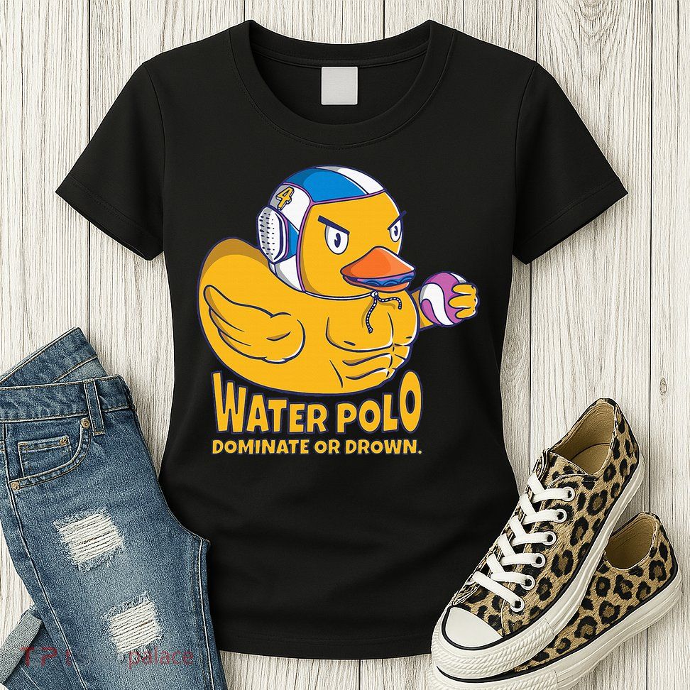 Water Polo Rubber Duck Dominate Or Drown On Womens T-Shirt