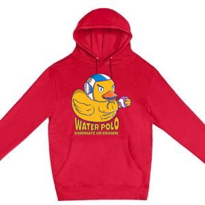 Water Polo Rubber Duck Dominate Or Drown On Premium Pullover Hoodie