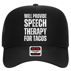 Will Provide Speech Therapy For Tacos High Crown Mesh Back Trucker Hat