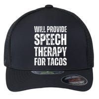 Will Provide Speech Therapy For Tacos Flexfit Unipanel Trucker Cap