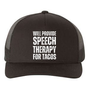 Will Provide Speech Therapy For Tacos Yupoong Adult 5-Panel Trucker Hat