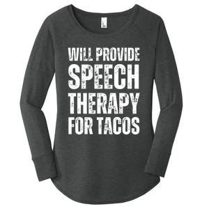 Will Provide Speech Therapy For Tacos Women's Perfect Tri Tunic Long Sleeve Shirt