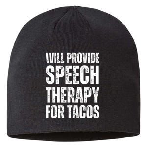 Will Provide Speech Therapy For Tacos Sustainable Beanie