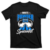 White Powder Specialist Skiing Lover Gift For Skier T-Shirt