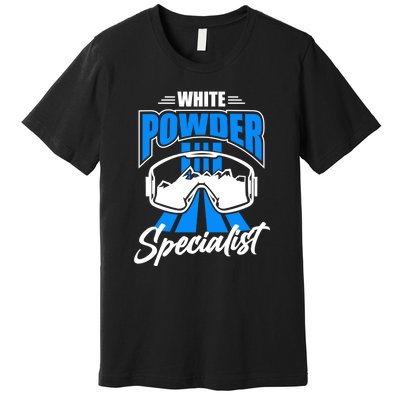 White Powder Specialist Skiing Lover Gift For Skier Premium T-Shirt