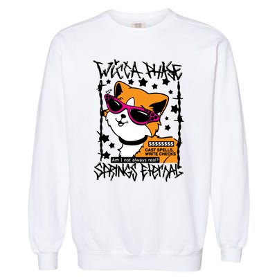 Wicca Phase Springs Eternal Cat Spells Write Checks Garment-Dyed Sweatshirt