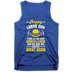 Workers Patriotic Stand Up For Labor Laborer Happy Labor Day Gift Tank Top