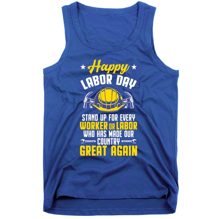 Workers Patriotic Stand Up For Labor Laborer Happy Labor Day Gift Tank Top