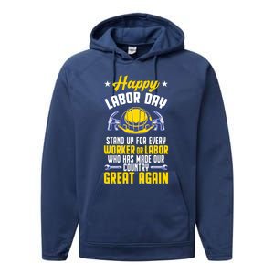 Workers Patriotic Stand Up For Labor Laborer Happy Labor Day Gift Performance Fleece Hoodie