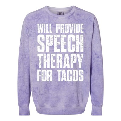 Will Provide Speech Therapy For Tacos Colorblast Crewneck Sweatshirt