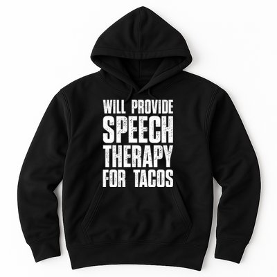 Will Provide Speech Therapy For Tacos Hoodie