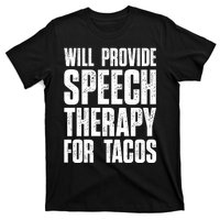 Will Provide Speech Therapy For Tacos T-Shirt