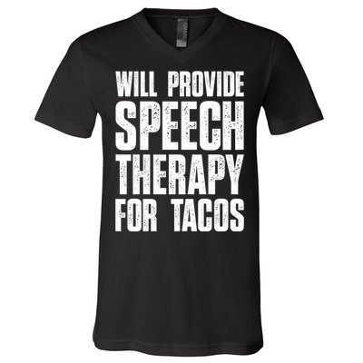 Will Provide Speech Therapy For Tacos V-Neck T-Shirt