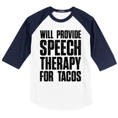 Will Provide Speech Therapy For Tacos Baseball Sleeve Shirt