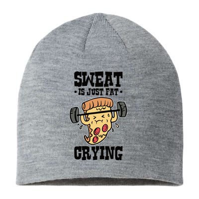 Workout Pizza Sweat Is Just Fat Crying Gift Sustainable Beanie