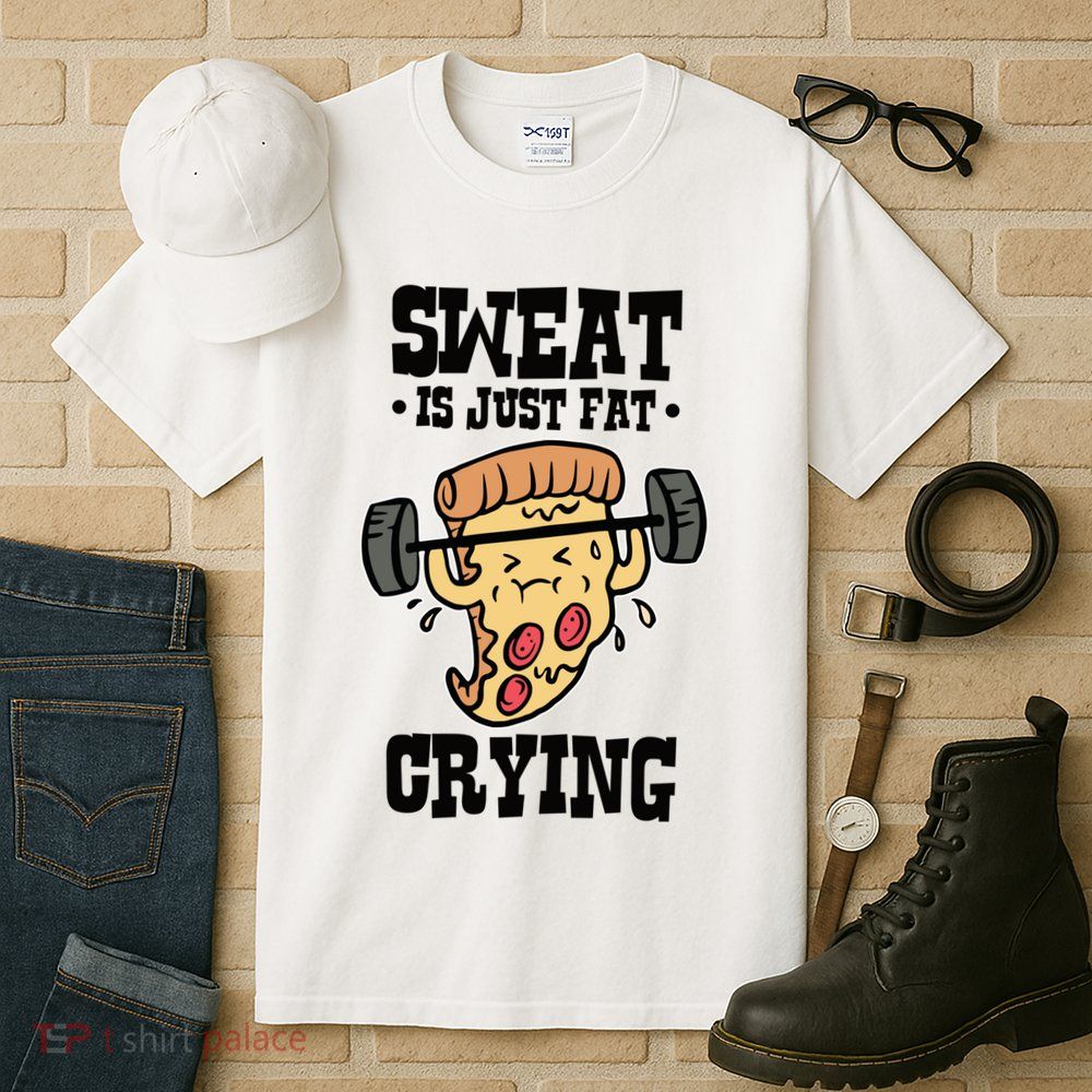 Workout Pizza Sweat Is Just Fat Crying Gift Tall T-Shirt