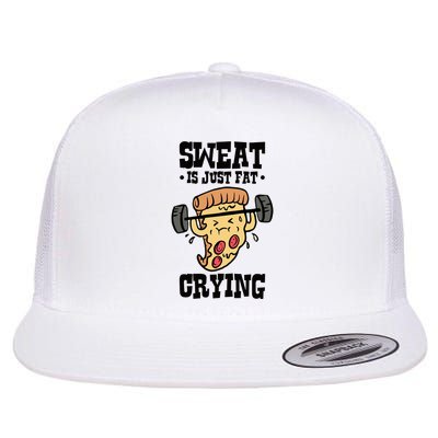 Workout Pizza Sweat Is Just Fat Crying Gift Flatbill Hat