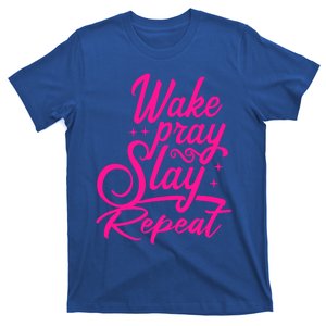 Wake Pray Slay Repeat All Day Motivational Empowering Gift T-Shirt