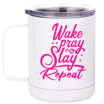 Wake Pray Slay Repeat All Day Motivational Empowering Gift 12 oz Stainless Steel Tumbler Cup