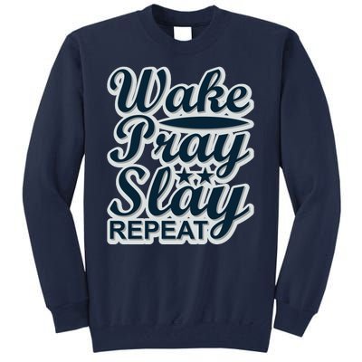 Wake Pray Slay Repeat Tall Sweatshirt