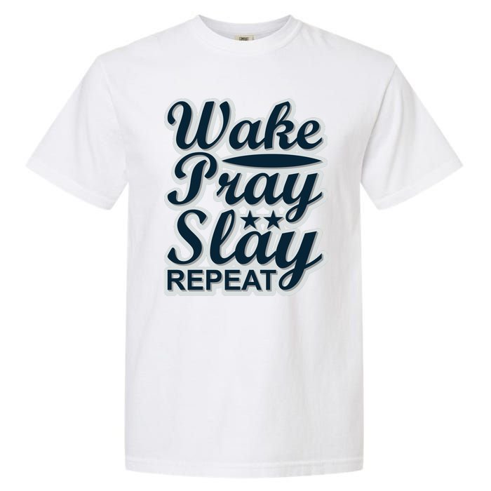 Wake Pray Slay Repeat Garment-Dyed Heavyweight T-Shirt