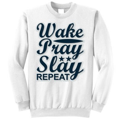 Wake Pray Slay Repeat Sweatshirt