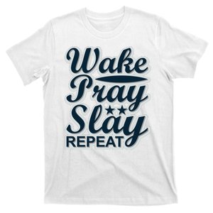 Wake Pray Slay Repeat T-Shirt