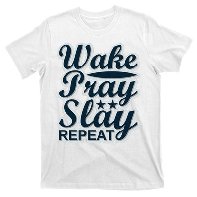 Wake Pray Slay Repeat T-Shirt