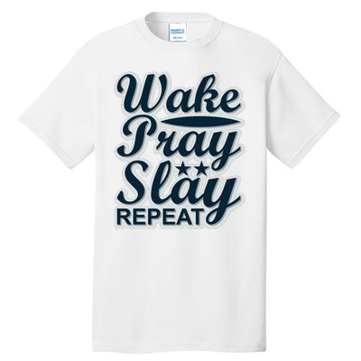 Wake Pray Slay Repeat Tall T-Shirt