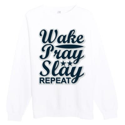 Wake Pray Slay Repeat Premium Crewneck Sweatshirt