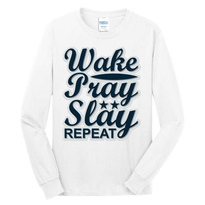 Wake Pray Slay Repeat Tall Long Sleeve T-Shirt