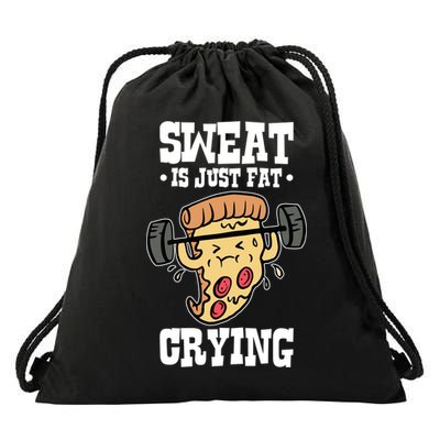 Workout Pizza Sweat Is Just Fat Crying Gift Drawstring Bag