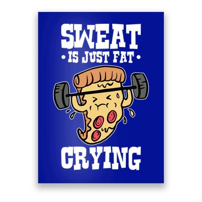 Workout Pizza Sweat Is Just Fat Crying Gift Poster